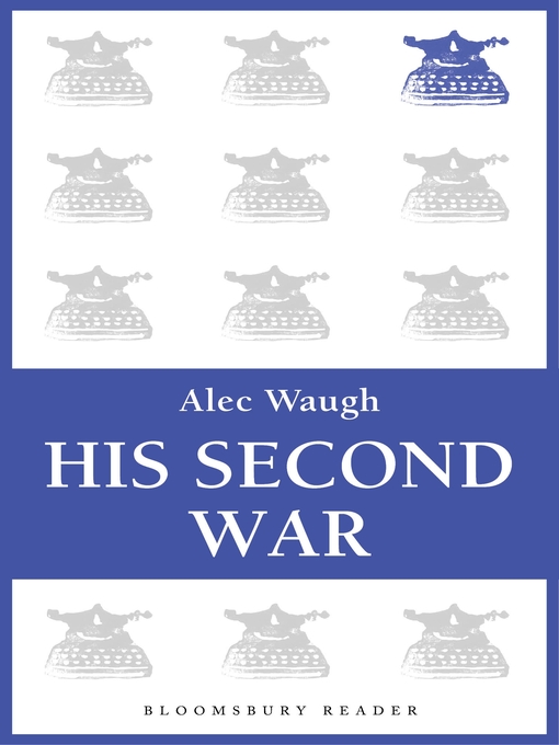 Title details for His Second War by Alec Waugh - Available